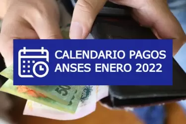 Calendario de pagos de Enero 2022 ANSES
