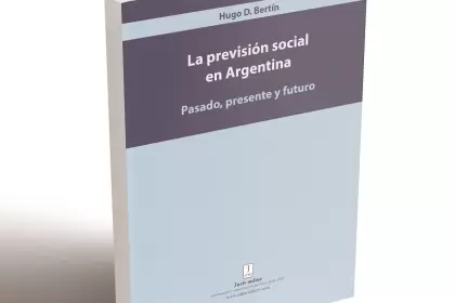 “La previsión social en Argentina. Pasado, presente y futuro” por Hugo D. Bertín