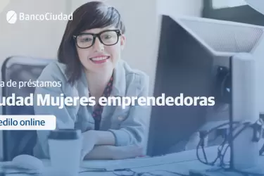 El Banco Ciudad lanza una línea de créditos de hasta US$ 1 millón para pymes de mujeres emprendedoras