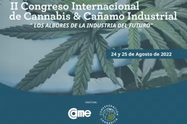 Llega el 2do Congreso Internacional de Cannabis & Cáñamo en Argentina, en CAME.