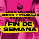 5 series y pelculas para ver este fin de semana en Netflix, Prime Video, Max y YouTube