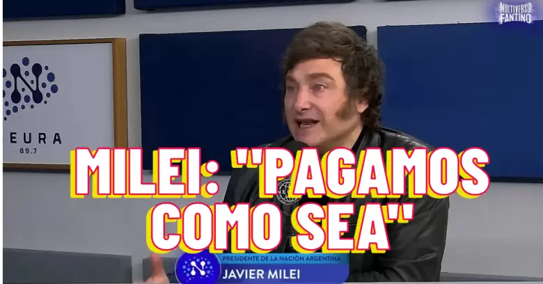 El mensaje de Milei a los bonistas: "LA TUYA EST"