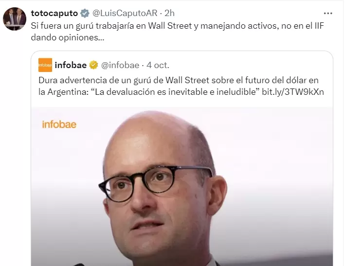 "Si fuera un gurú trabajaría en Wall Street y manejando activos, no en el IIF dando opiniones...", dijo Caputo.