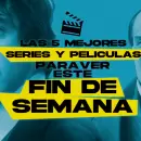 5 series y películas para ver este fin de semana en Netflix y Max