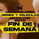 Las mejores 5 series y películas para ver este fin de semana en Netflix, Disney Plus, Flow y cines