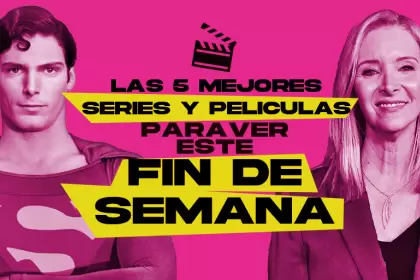 Las 5 mejores películas y series para ver este fin de semana
