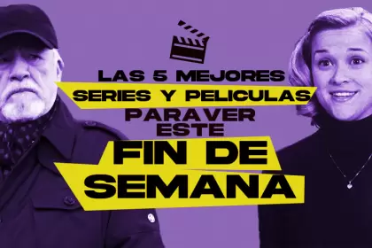 Las mejores películas y series para ver este fin de semana