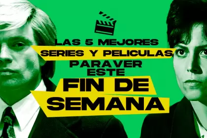 Las mejores películas y series para ver este fin de semana