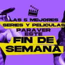 Qué ver en Flow, Netflix, Max y Disney Plus: las mejores series y películas para el fin de semana