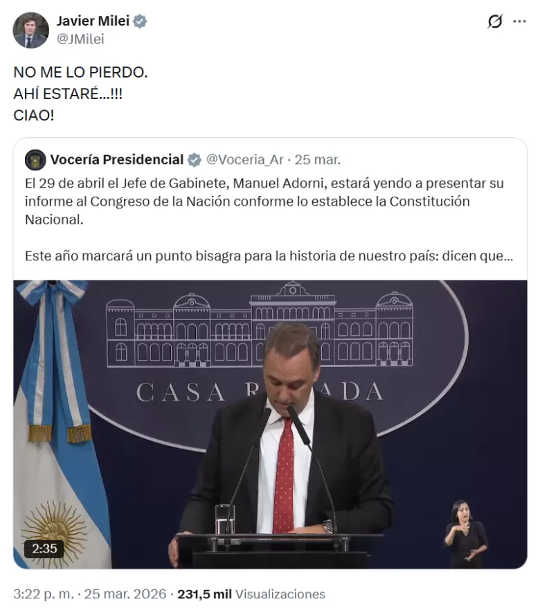 El 25 de marzo, Milei anunció que estaría presente en el recinto durante la presentación de Adorni