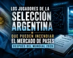 Los jugadores de la Selección Argentina que pueden incendiar el mercado de pases después del Mundial 2026
